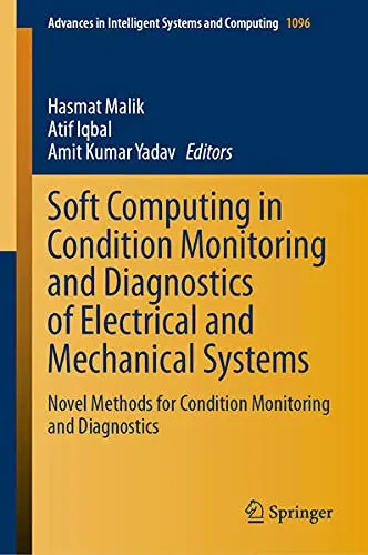 Cover of Soft Computing in Condition Monitoring and Diagnostics of Electrical and Mechanical Systems