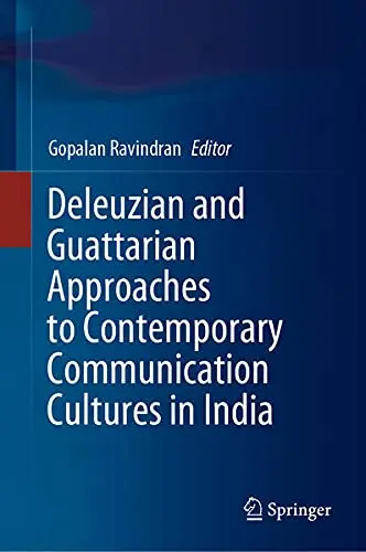 Cover of Deleuzian and Guattarian Approaches to Contemporary Communication Cultures in India