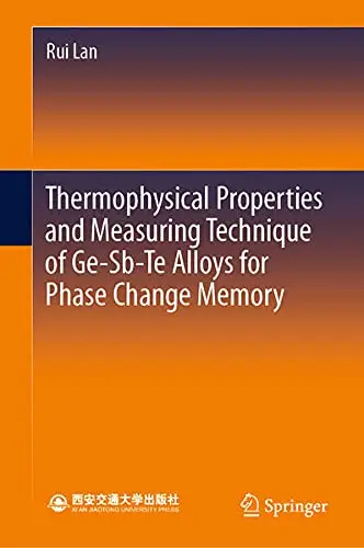Cover of Thermophysical Properties and Measuring Technique of Ge-Sb-Te Alloys for Phase Change Memory