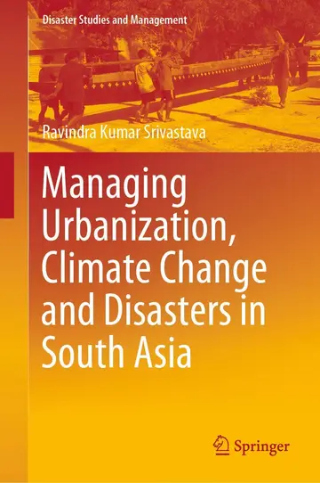 Cover of Managing Urbanization, Climate Change and Disasters in South Asia