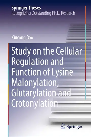 Cover of Study on the Cellular Regulation and Function of Lysine Malonylation, Glutarylation and Crotonylation