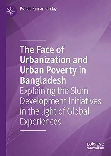 Cover of The Face of Urbanization and Urban Poverty in Bangladesh