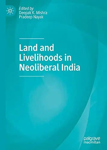 Cover of Land and Livelihoods in Neoliberal India