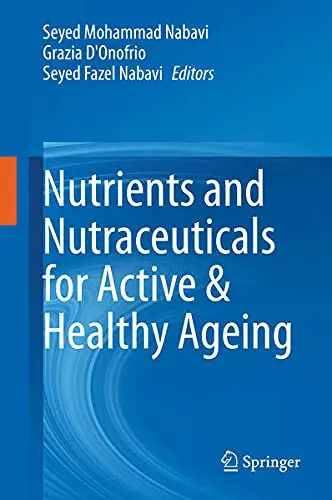 Cover of Nutrients and Nutraceuticals for Active & Healthy Ageing