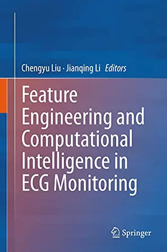 Cover of Feature Engineering and Computational Intelligence in ECG Monitoring