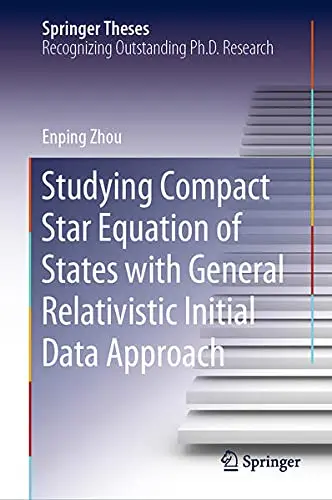 Cover of Studying Compact Star Equation of States with General Relativistic Initial Data Approach