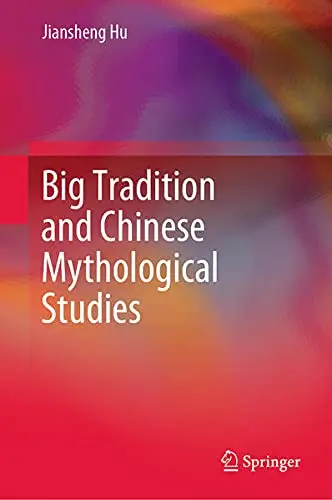 Cover of Big Tradition and Chinese Mythological Studies