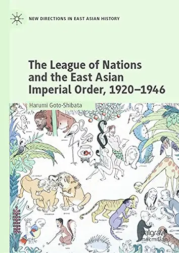 Cover of The League of Nations and the East Asian Imperial Order, 1920–1946