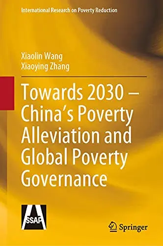 Cover of Towards 2030 – China’s Poverty Alleviation and Global Poverty Governance