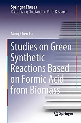 Cover of Studies on Green Synthetic Reactions Based on Formic Acid from Biomass