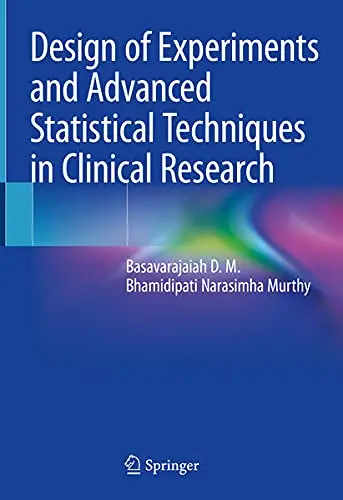 Cover of Design of Experiments and Advanced Statistical Techniques in Clinical Research