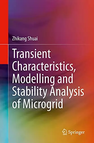 Cover of Transient Characteristics, Modelling and Stability Analysis of Microgrid
