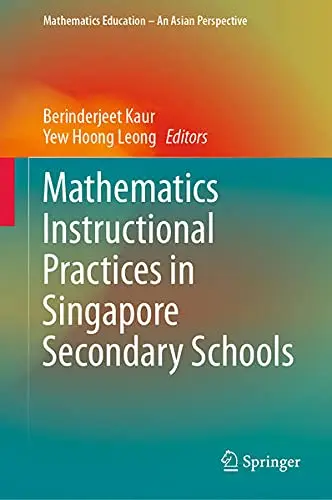 Cover of Mathematics Instructional Practices in Singapore Secondary Schools