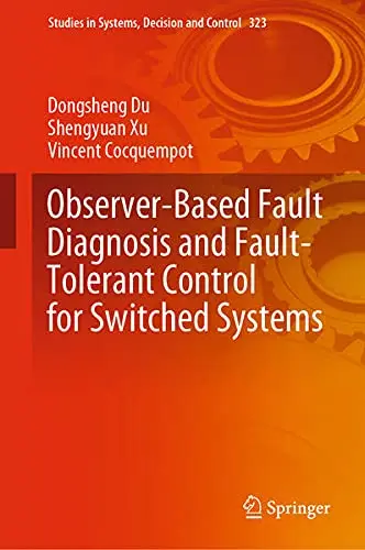Cover of Observer-Based Fault Diagnosis and Fault-Tolerant Control for Switched Systems