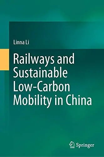 Cover of Railways and Sustainable Low-Carbon Mobility in China