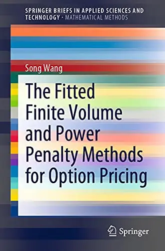 Cover of The Fitted Finite Volume and Power Penalty Methods for Option Pricing