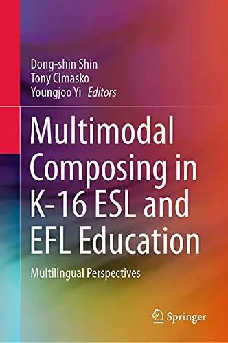 Cover of Multimodal Composing in K-16 ESL and EFL Education