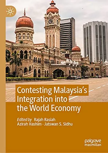 Cover of Contesting Malaysia’s Integration into the World Economy