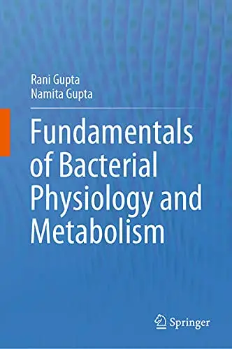 Cover of Fundamentals of Bacterial Physiology and Metabolism