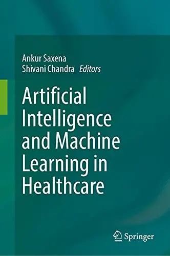 Cover of Artificial Intelligence and Machine Learning in Healthcare