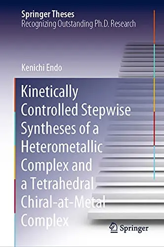 Cover of Kinetically Controlled Stepwise Syntheses of a Heterometallic Complex and a Tetrahedral Chiral-at-Metal Complex