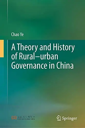 Cover of A Theory and History of Rural–urban Governance in China