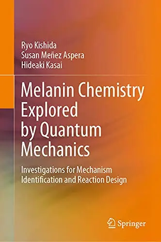 Cover of Melanin Chemistry Explored by Quantum Mechanics