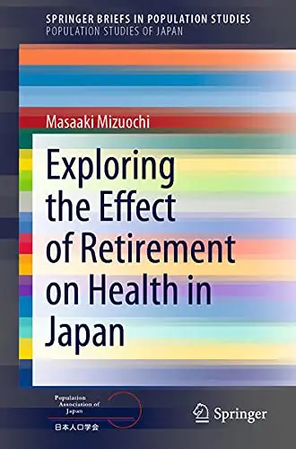 Cover of Exploring the Effect of Retirement on Health in Japan