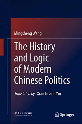 Cover of The History and Logic of Modern Chinese Politics