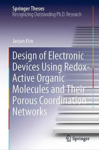 Cover of Design of Electronic Devices Using Redox-Active Organic Molecules and Their Porous Coordination Networks