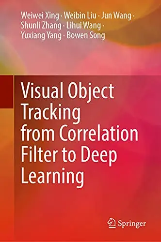 Cover of Visual Object Tracking from Correlation Filter to Deep Learning