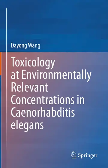 Cover of Toxicology at Environmentally Relevant Concentrations in Caenorhabditis Elegans