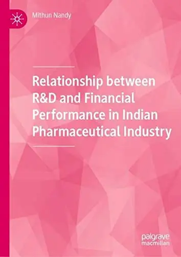 Cover of Relationship between R&D and Financial Performance in Indian Pharmaceutical Industry