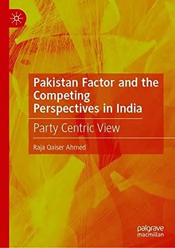 Cover of Pakistan Factor and the Competing Perspectives in India