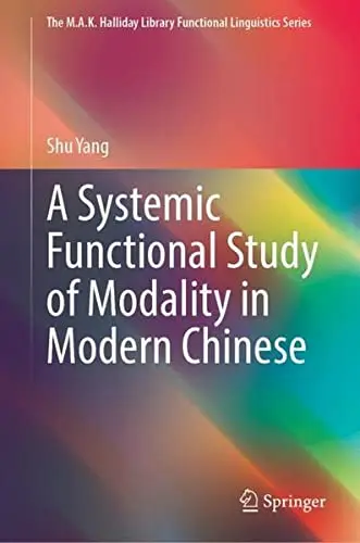 Cover of A Systemic Functional Study of Modality in Modern Chinese