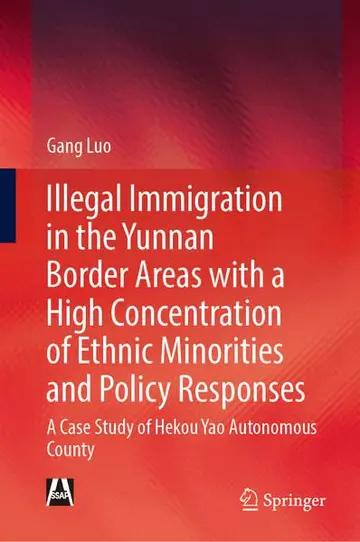 Cover of The Issues of Illegal Immigration and its Solutions in the Minority-Border Regions in Yunnan Province, China