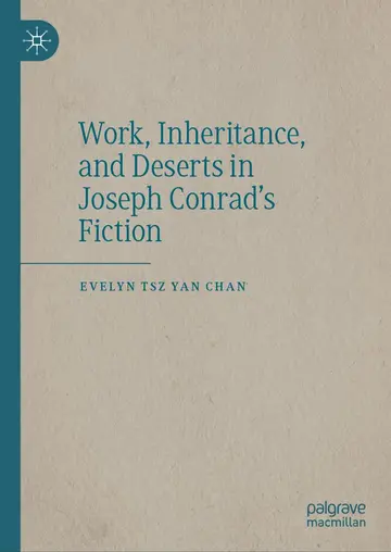 Cover of Work, Inheritance, and Deserts in Joseph Conrad’s Fiction