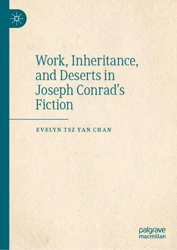 Cover of Work, Inheritance, and Deserts in Joseph Conrad’s Fiction