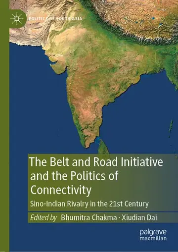 Cover of The Belt and Road Initiative and the Politics of Connectivity