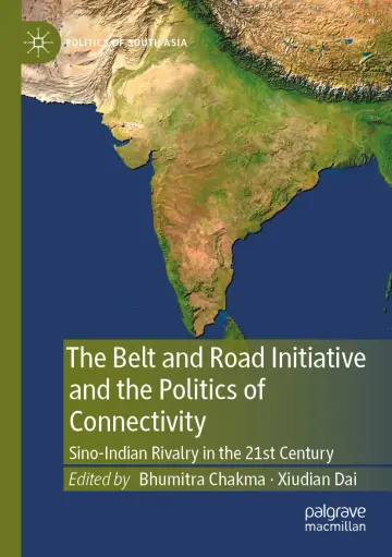 Cover of The Belt and Road Initiative and the Politics of Connectivity