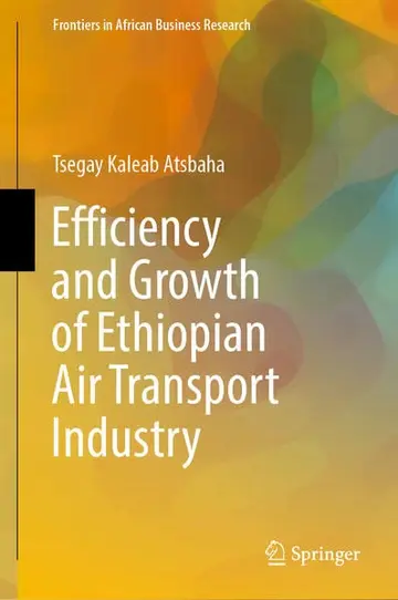 Cover of Efficiency and Growth of Ethiopian Air Transport Industry