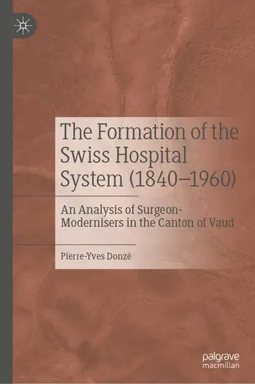Cover of The Formation of the Swiss Hospital System