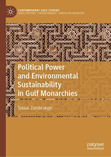 Cover of Political Power and Environmental Sustainability in Gulf Monarchies