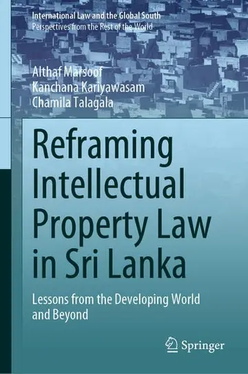 Cover of Reframing Intellectual Property Law in Sri Lanka