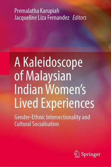 Cover of A Kaleidoscope of Malaysian Indian Women’s Lived Experiences