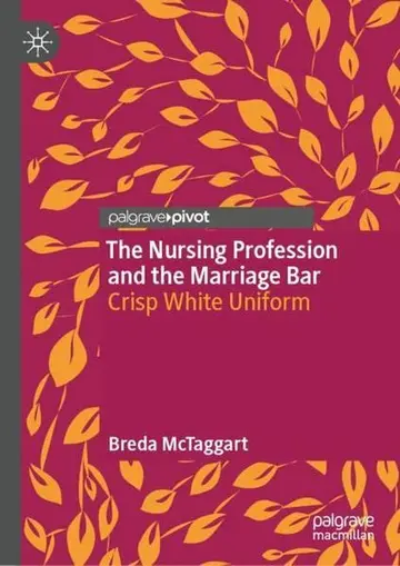 Cover of The Nursing Profession and the Marriage Bar