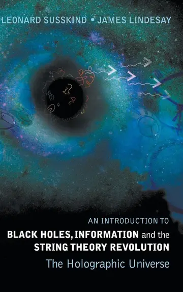 Cover of Black Holes, Information and the String Theory Revolution