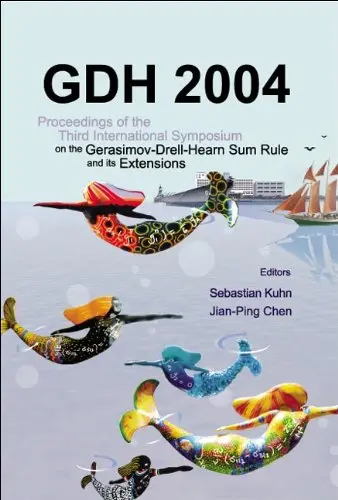 Cover of Gdh 2004 - Proceedings of the Third International Symposium on the Gerasimov–Drell–Hearn Sum Rule and Its Extensions