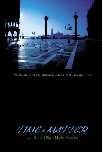 Cover of Time and Matter - Proceedings of the International Colloquium on the Science of Time