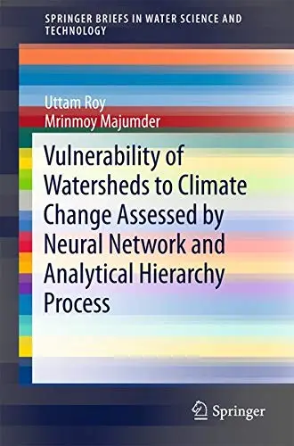 Cover of Vulnerability of Watersheds to Climate Change Assessed by Neural Network and Analytical Hierarchy Process